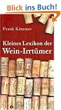 Kleines Lexikon der Wein-Irrt�mer