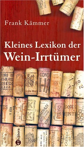 Buy Kleines Lexikon der Wein-Irrtümer online at Discounted New and Used prices. Delivered to your door with Off-The-Bookshelf.
