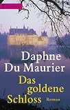 Das goldene Schloss. - Daphne Du Maurier, Daphne du Maurier