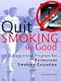 Quit Smoking for Good: A Supportive Program for Permanent Smoking Cessation (Personal Power)