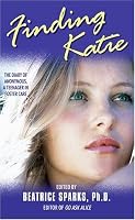 Finding Katie: The Diary of Anonymous, A Teenager in Foster Care