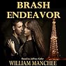 Brash Endeavor: A Stan Turner Mystery Vol 3 | William Manchee