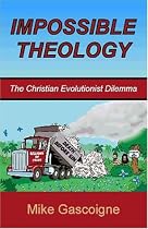 Impossible Theology: The Christian Evolutionist Dilemma