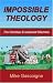 Impossible Theology: The Christian Evolutionist Dilemma