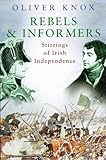 Rebels & informers : stirrings of Irish independence