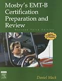 Mosbys EMT-B Certification Preparation and Review - Revised Reprint (Mosbys EMT-B Certification Preparation & Review)