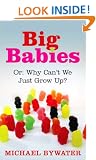 Big Babies: Or: Why Can't We Just Grow Up?