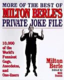 More of the Best of Milton Berles Private Joke File: 10,000 Of the Worlds Funniest Gags, Anecdotes, and One -Liners