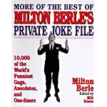 More of the Best of Milton Berle's Private Joke File: 10,000 Of the World's Funniest Gags, Anecdotes, and One -Liners book cover