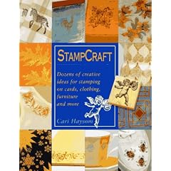 Stampcraft: Dozens of Creative Ideas for Stamping on Cards, Clothing, Furniture and More