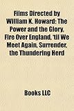 Films Directed by William K. Howard (Study Guide): The Power and the Glory, Fire Over England, 'Til We Meet Again, Surrender-