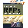 Successful RFPs in Construction: Managing the Request for Proposal Process by Richard Fria