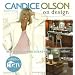 Candice Olson on Design: Inspiration and Ideas for Your Home