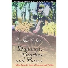 Bananas, Beaches and Bases: Making Feminist Sense of International Politics [Updated Edition]