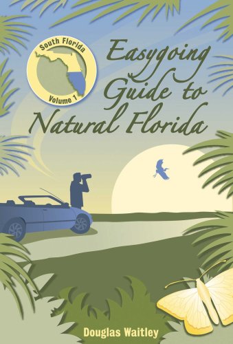 Easygoing Guide To Natural Florida: South Florida