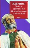 Mehr Hirn! Weitere schw�bische Geschichten - Gerhard Raff