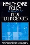 Health Care Policy in an Age of New Technologies
