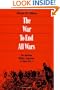 The War to End All Wars: The American Military Experience in World War I