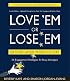 Love 'em or Lose 'em: Getting Good People to Stay (4th edition)