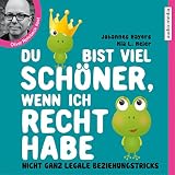 Image de Du bist viel schöner, wenn ich recht habe: Nicht ganz legale Beziehungstricks