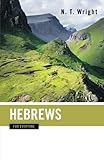 Hebrews for Everyone (The New Testament for Everyone)