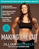 Making the Cut: The 30-Day Diet and Fitness Plan for the Strongest, Sexiest You