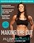 Making the Cut: The 30-Day Diet and Fitness Plan for the Strongest, Sexiest You