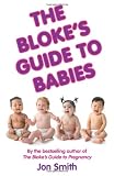 Baby:The Bloke's Guide To Babies
