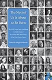 The Next of Us Is About to Be Born: The Wick Poetry Series Anthology in Celebration of the Twenty-fifth Anniversary of the Wick Poetry Center