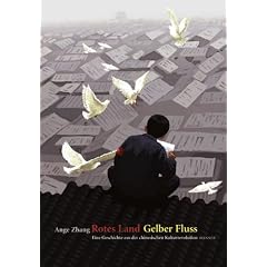 Rotes Land Gelber Fluss: Eine Geschichte aus der chinesischen Kulturrevolution