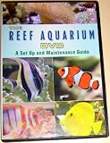 The Reef Aquarium DVD, A Set Up And Maintenance Guide