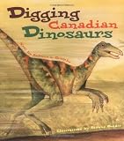 Digging Canadian Dinosaurs