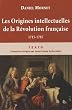 Les Origines intellectuelles de la R�volution fran�aise : 1715-1787
