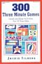 300 Three Minute Games: Quick and Easy Activities for 2-5 Year Olds