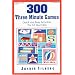 300 Three Minute Games: Quick and Easy Activities for 2-5 Year Olds