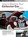 How to Restore Your Collector Car: 2nd Edition (Motorbooks Workshop)