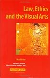 Law, Ethics, And the Visual Arts