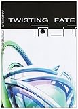 Twisting fate