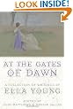 At the Gates of Dawn: A Collection of Writings by Ella Young