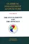 Classical Five-Element Acupuncture: The Five Elements and the Officials