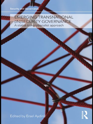 Emerging Transnational (In)security Governance: A Statist-Transnationalist Approach (Security and Governance)