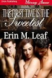 The First Time is the Sweetest (Siren Publishing Menage Amour)