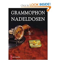 Grammophon-Nadeldosen / Gramophone Needle Tins: Geschichte und Katalog mit aktuellen Bewertungen / History and Catalogue with current Valuations