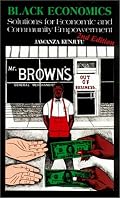 Black Economics: Solutions for Economic and Community Empowerment