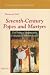 Seventh-century Popes and Martyrs: The Political Hagiography of Anastasius the Librar...
