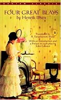 Four Great Plays by Henrik Ibsen (Bantam Classics)