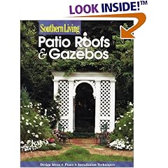 Southern Living: Patio Roofs & Gazebos (Southern Living (Paperback Sunset))