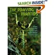 The Praying Mantids by  Frederick R. Prete, Harrington Wells, Patrick H. Wells, and Lawrence E. Hurd