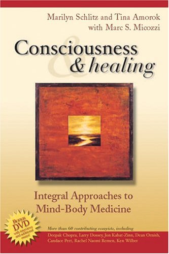 Consciousness and Healing: Integral Approaches to Mind-Body  Medicine, 1e