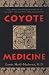 Coyote Medicine: Lessons from Native American Healing